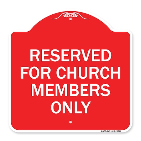 Signmission Reserved for Church Members Only, Red & White Aluminum Architectural Sign, 18" x 18", RW-1818-23216 A-DES-RW-1818-23216